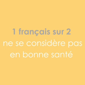 1 français sur 2 ne se considère pas en bonne santé
